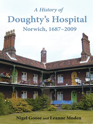 cover image of A History of Doughty's Hospital, Norwich, 1687???2009